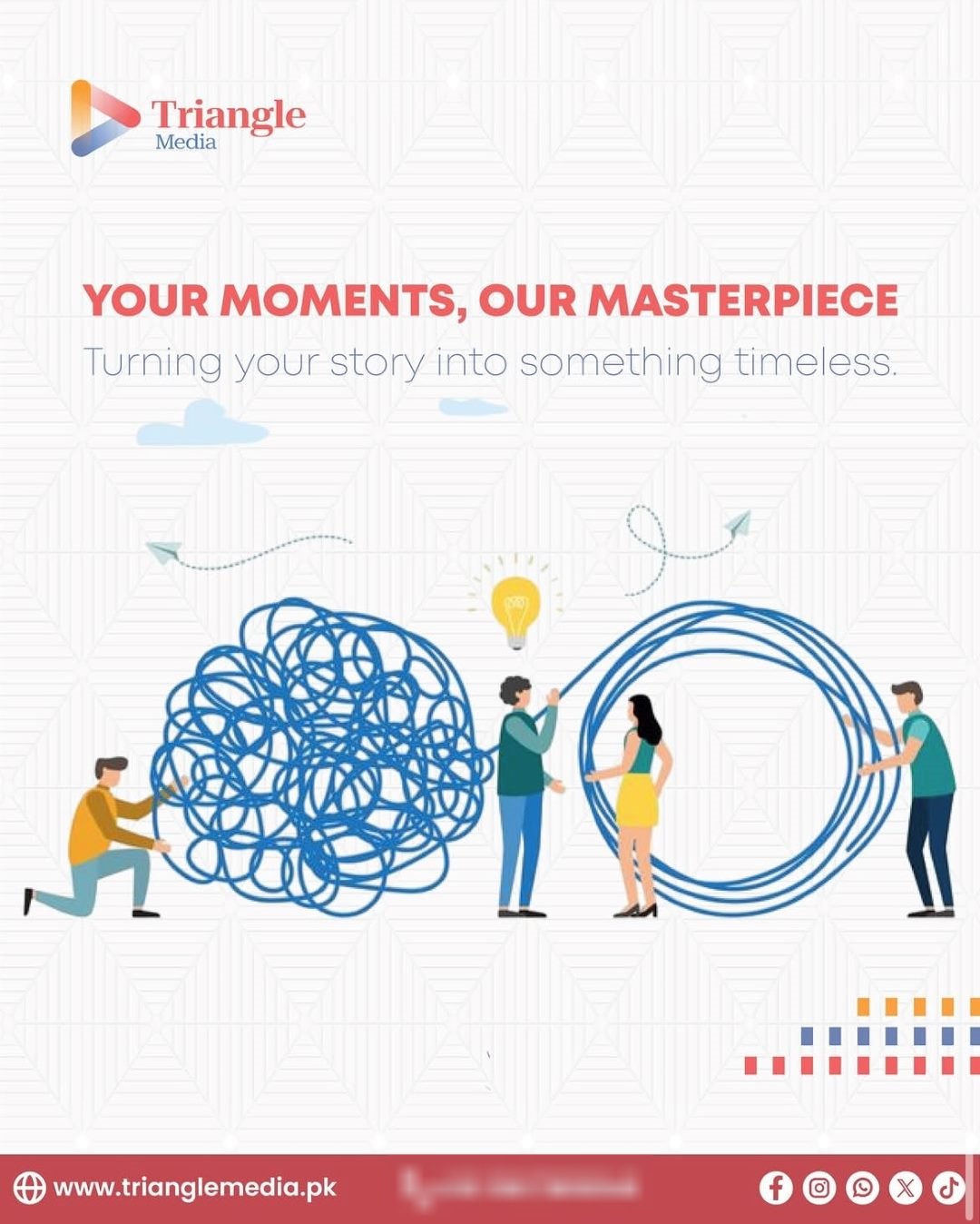 Triangle Media post: Your moments, our masterpiece. A tangled line is wound into a neat circle